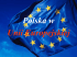 III. Polska w Unii Europejskiej. Korzyści wynikające z przystąpienia